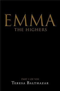 Emma, The Highers Part I of VIII