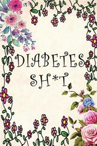 Diabetes Sh*t