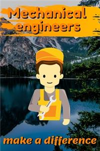 Mechanical Engineers Make A Difference