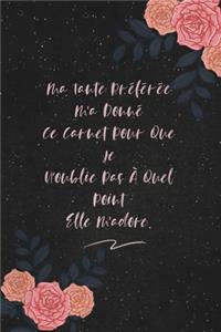 Ma Tante Préférée M'a Donné Ce Carnet Pour Que Je N'oublie Pas À Quel Point Elle M'adore.