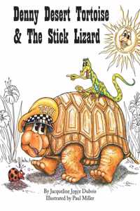 Denny Desert Tortoise and the Stick Lizard