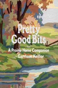 Pretty Good Bits from a Prairie Home Companion and Garrison Keillor