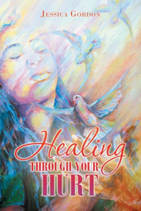 Healing Through Your Hurt