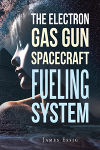 Electron Gas Gun Spacecraft Fueling System