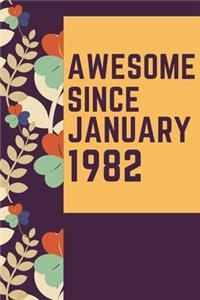 Awesome Since January 1982 Notebook Birthday Gift