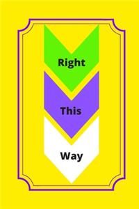 Right This Way (Journal Notebook)