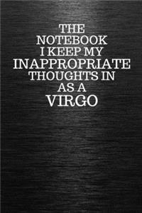The Notebook I Keep My Inappropriate Thoughts In Aa A Virgo