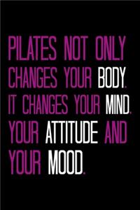 Pilates Not Only Changes Your Body
