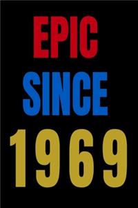 Epic Since 1969 Notebook Birthday Gift For Women/Men/Boss/Coworkers/Colleagues/Students/Friends.