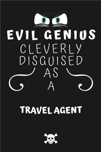 Evil Genius Cleverly Disguised As A Travel Agent