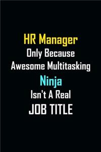 HR Manager Only Because Awesome Multitasking Ninja Isn't A Real Job Title