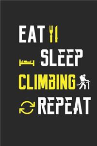 Eat Sleep Climbing Repeat Notebook Journal Gifts