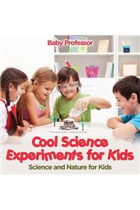 Cool Science Experiments for Kids Science and Nature for Kids