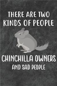 There Are Two Kinds Of People Chinchilla Owners And Sad People Notebook Journal