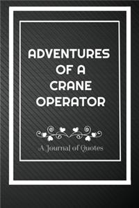 Adventures of A Crane operator