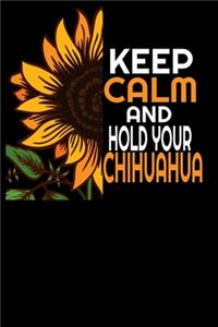 Keep Calm And Hold Your Chihuahua