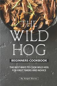 The Wild Hog Beginners Cookbook