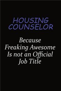 Housing Counselor Because Freaking Awesome Is Not An Official Job Title
