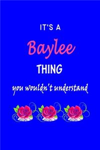 It's A Baylee Thing You Wouldn't Understand