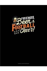 Friends Beer And Football Cheer