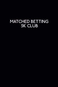 Matched Betting 5k Club