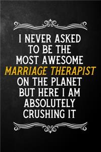 I Never Asked To Be The Most Awesome Marriage Therapist On The Planet