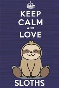 Keep Calm and Love Sloths