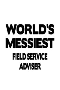 World's Messiest Field Service Adviser