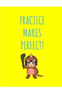 Practice Makes Perfect!