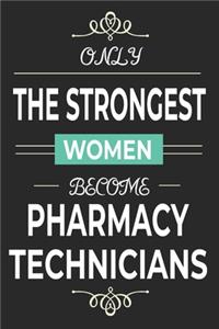 Only the Strongest Women Become Pharmacy Technicians