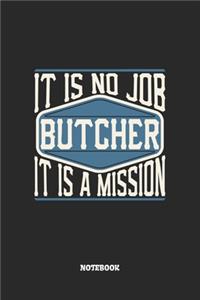 Butcher Notebook - It Is No Job, It Is A Mission