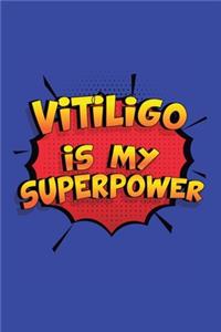 Vitiligo Is My Superpower