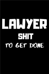Lawyer Shit To Get Done