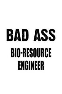 Bad Ass Bio-Resource Engineer