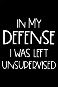 In My Defense I Was Left Unsupervised