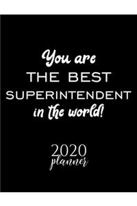 You Are The Best Superintendent In The World! 2020 Planner