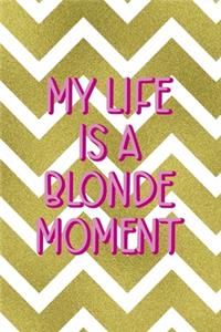 My Life Is A Blonde Moment