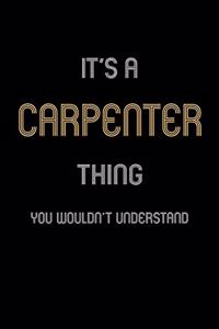 It's A Carpenter Thing, You Wouldn't Understand