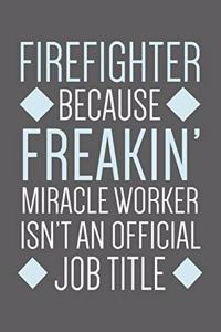 Firefighter Miracle Worker Notebook