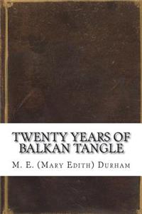 Twenty Years Of Balkan Tangle