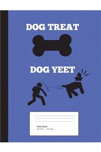Dog Treat, Dog YEET! Composition Notebook