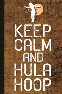 Keep Calm and Hula Hoop