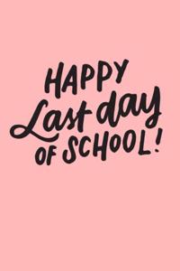 Happy Last Day of School