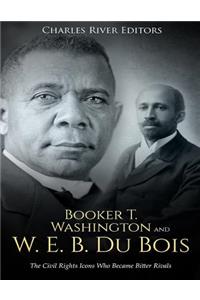 Booker T. Washington and W. E. B. Du Bois