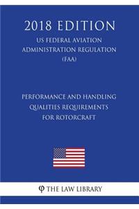 Performance and Handling Qualities Requirements for Rotorcraft (US Federal Aviation Administration Regulation) (FAA) (2018 Edition)