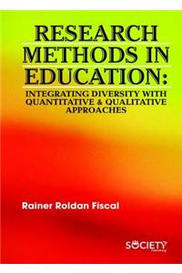 Research Methods in Education: Integrating Diversity with Quantitative & Qualitative Approaches