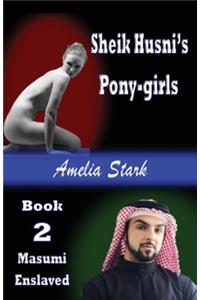 Sheik Husni's Pony-Girls: Masumi Enslaved