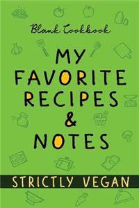 Blank Cookbook -- My Favorite Recipes & Notes