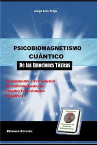 Psicobiomagnetismo Cuántico de las Emociones Toxicas