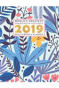 World's Greatest Administrative Assistant's 2019 Daily & Weekly Planner